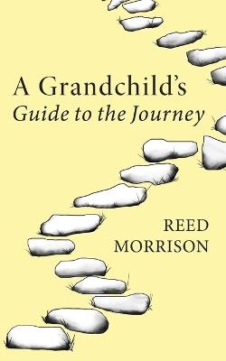 A Grandchild's Guide to the Journey - Reed Morrison - cover