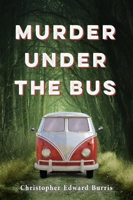 Murder Under the Bus - Christopher Edward Burris - cover