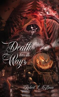 Death Has Its Ways - Robert L Lebrun - cover