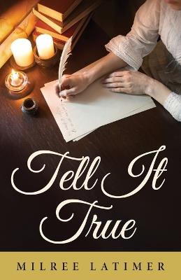 Tell It True - Milree Latimer - cover
