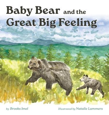 Baby Bear and the Great Big Feeling - Brooks Imel - cover