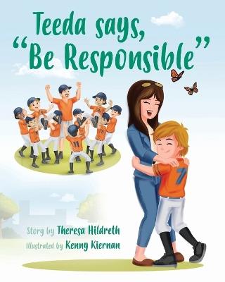 Teeda says, "Be Responsible" - Theresa Hildreth - cover