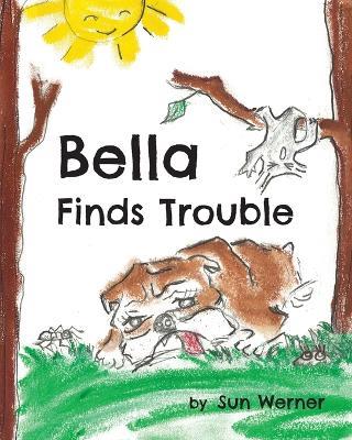 Bella Finds Trouble - Sun Werner - cover