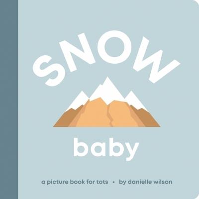 Snow Baby: Board Book for Early Learners - Danielle Wilson - cover