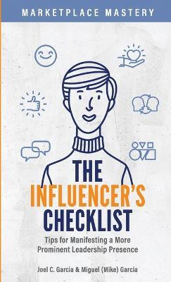 The Influencer's Checklist: Tips on Manifesting a More Prominent Leadership Presence - Joel C C Garcia - cover