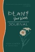 Plant Your Words Journal - Heidi Sander,Jamie Nix - cover