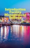 Introduction Facility Management Science - John Lok - cover