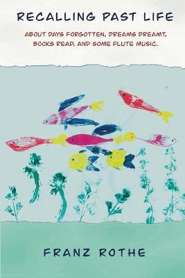 Recalling Past Life - Franz Rothe - cover