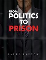From Politics To Prison