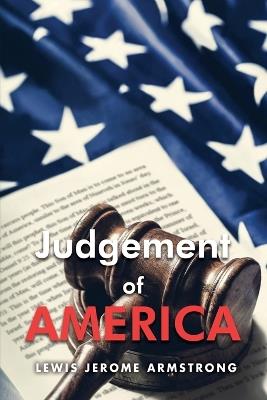 Judgement of America - Lewis Jerome Armstrong - cover