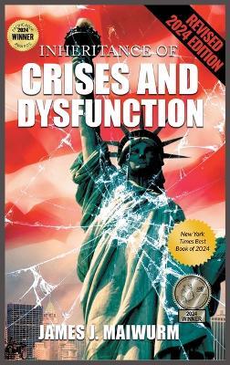 Inheritance of Crises and Dysfunction - James Maiwurm - cover