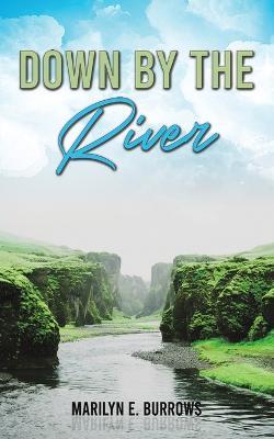 Down by the River - Marilyn E Burrows - cover