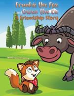 Frankie the Fox and Owen the Ox: A Friendship Story