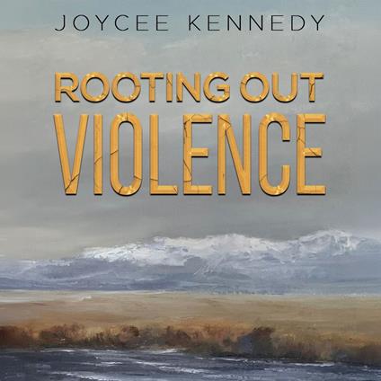 Rooting Out Violence
