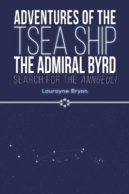 Adventures of the TSEA Ship the Admiral Byrd - Laurayne Bryon - cover