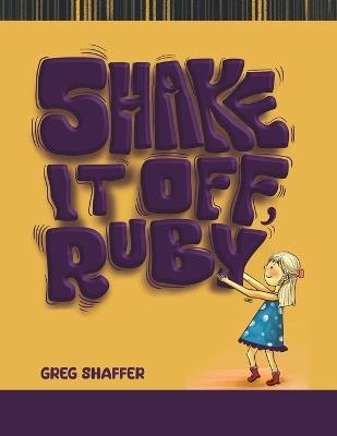 Shake It Off, Ruby - Greg Shaffer - cover