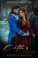 Cath’s Choice: A Historical Romance