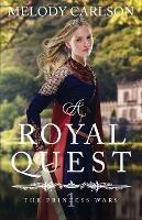 A Royal Quest - Melody Carlson - cover