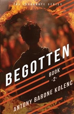Begotten - Antony Barone Kolenc - cover