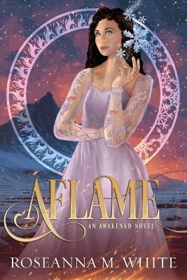 Aflame - Roseanna M White - cover