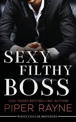Sexy Filthy Boss - Piper Rayne - cover