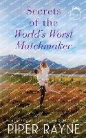 Secrets of the World's Worst Matchmaker - Piper Rayne - cover