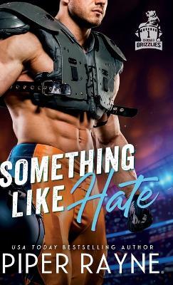 Something Like Hate (Hardcover) - Piper Rayne - cover