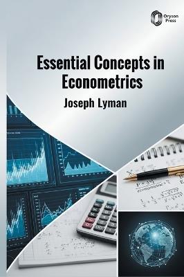Essential Concepts in Econometrics - Joseph Lyman - cover