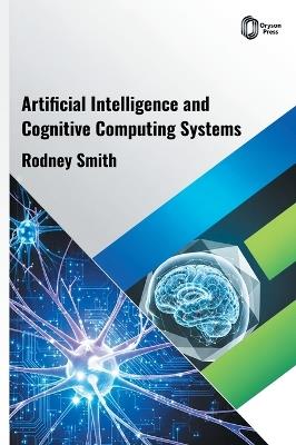 Artificial Intelligence and Cognitive Computing Systems - Rodney Smith - cover