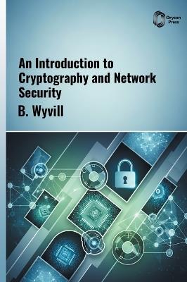 A Primer on Cryptography and Network Security - Brian Wyvill - cover