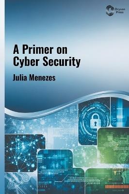 A Primer on Cyber Security - Julia Menezes - cover