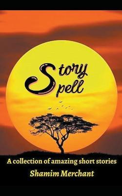 Story Spell - Shamim Merchant - cover