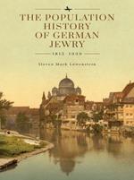 The Population History of German Jewry 1815–1939: Based on the Collections and Preliminary Research of Prof. Usiel Oscar Schmelz