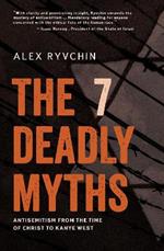 The 7 Deadly Myths: Antisemitism from the time of Christ to Kanye West