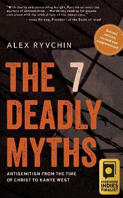 The 7 Deadly Myths: Antisemitism from the time of Christ to Kanye West - Alex Ryvchin - cover