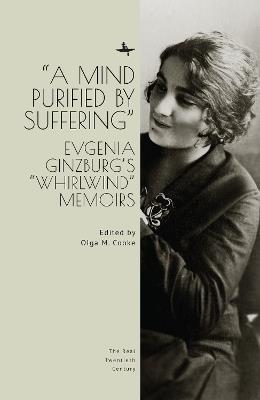 "A Mind Purified by Suffering": Evgenia Ginzburg's "Whirlwind" Memoirs - cover