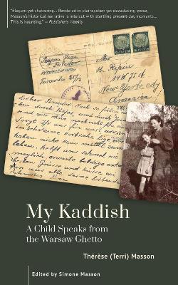 My Kaddish: A Child Speaks from the Warsaw Ghetto - Thérèse (Terri) Masson - cover