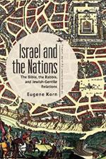 Israel and the Nations: The Bible, the Rabbis, and Jewish-Gentile Relations