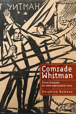 Comrade Whitman: From Russian to Internationalist Icon - Delphine Rumeau - cover