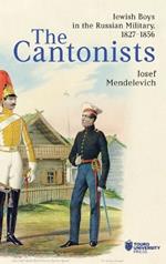 The Cantonists: Jewish Boys in the Russian Military, 1827–1856