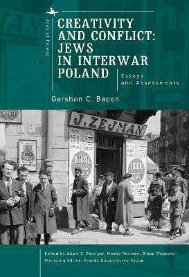 Creativity and Conflict. Jews in Interwar Poland.: Essays and Assessments - Gershon C. Bacon - cover