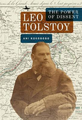 Leo Tolstoy: The Power of Dissent - Ani Kokobobo - cover