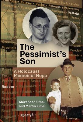 The Pessimist's Son: A Holocaust Memoir of Hope - Alexander Kimel,Martin Kimel - cover
