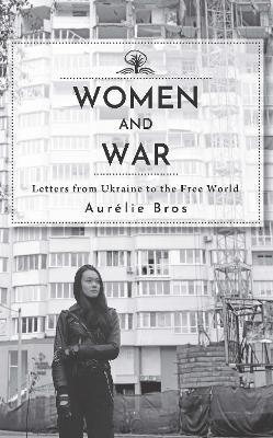 Women and War: Letters from Ukraine to the Free World - cover