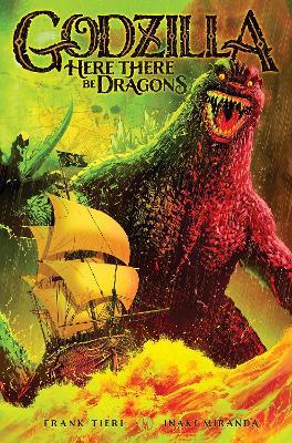 Godzilla: Here There Be Dragons - Frank Tieri,Inaki Miranda - cover