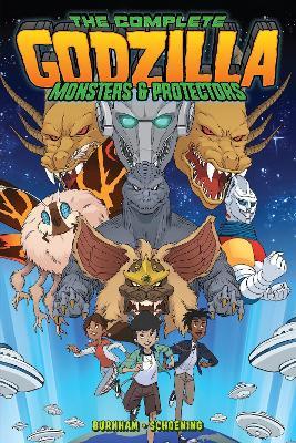 Godzilla: The Complete Monsters & Protectors - Erik Burnham,Dan Schoening - cover