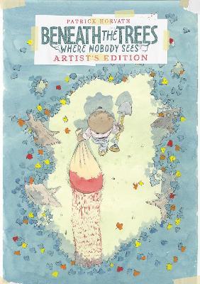 Beneath the Trees Where Nobody Sees Artist's Edition - Patrick Horvath - cover