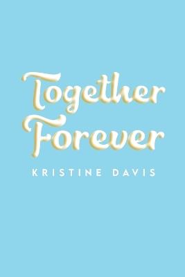 Together Forever - Kristine Davis - cover