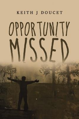 Opportunity Missed - Keith J Doucet - cover