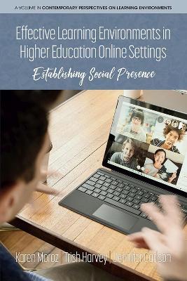 Effective Learning Environments in Higher Education Online Settings: Establishing Social Presence - cover